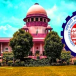 ईपीएफओ वेतन सीमा पर सुप्रीम कोर्ट का बड़ा निर्देश, केंद्र सरकार को 4 महीने में फैसला लेने को कहा